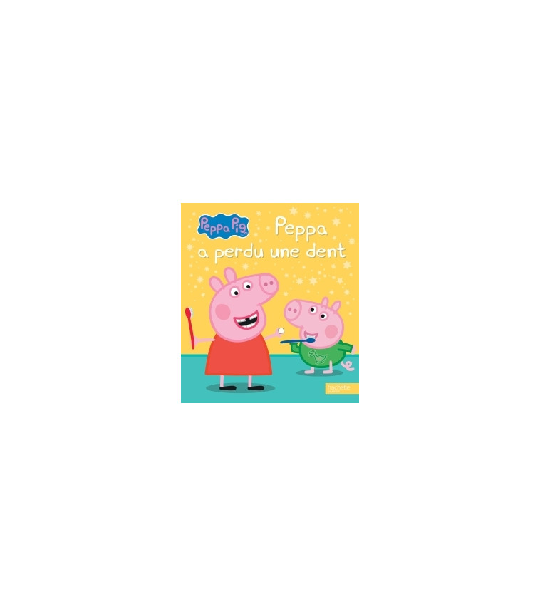 Peppa Pig - Peppa a perdu une dent - XXX - HACHETTE JEUN.