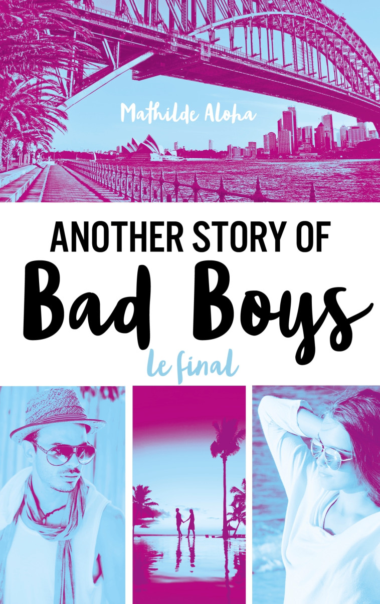 Another story of bad boys - Le final - Mathilde Aloha - HACHETTE ROMANS