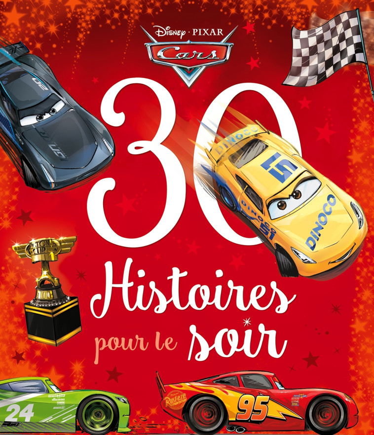 CARS - 30 Histoires pour le soir - Disney Pixar -  Collectif - DISNEY HACHETTE