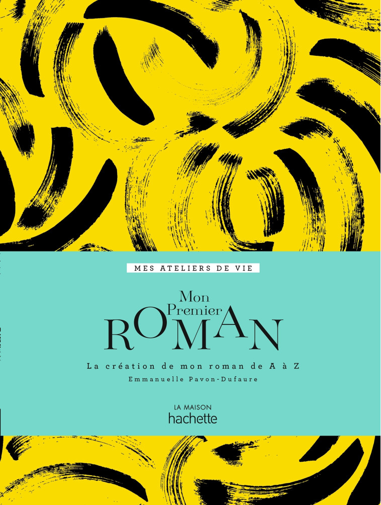 Mon premier roman - Emmanuelle Dufaure - HACHETTE PRAT