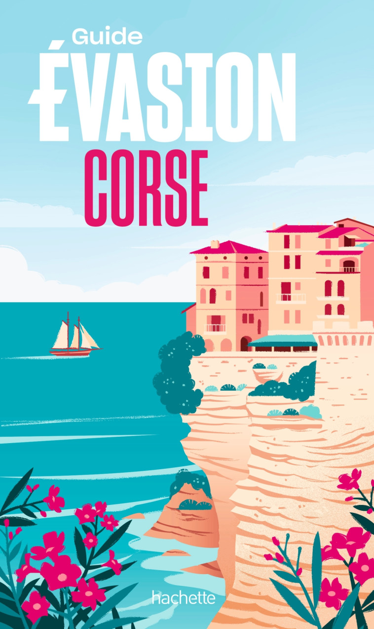 Corse Guide Evasion - Pierre Pinelli - HACHETTE TOURI