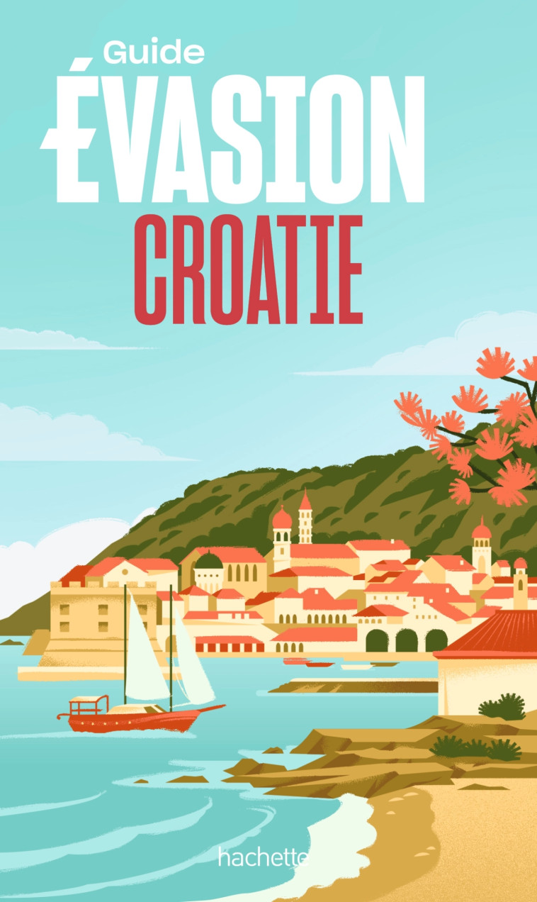 Croatie Guide Evasion -   - HACHETTE TOURI