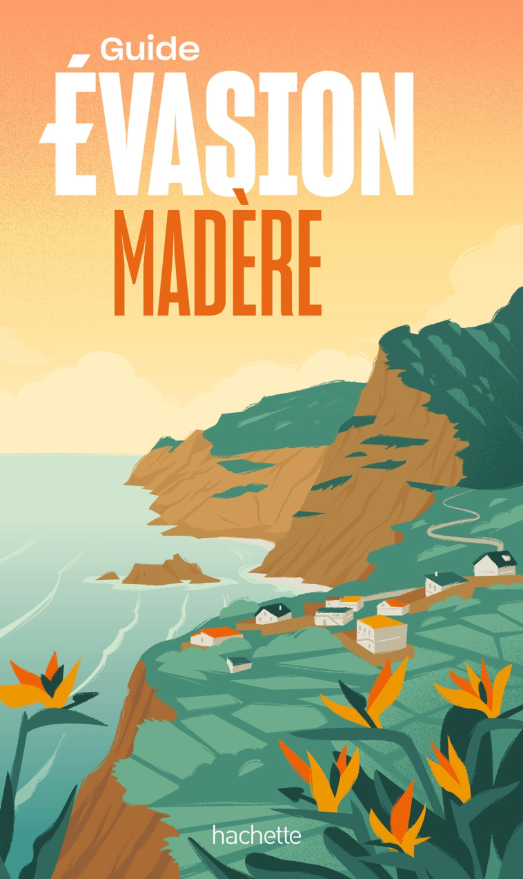 Madère - Guide Evasion - Jean-Philippe Follet - HACHETTE TOURI