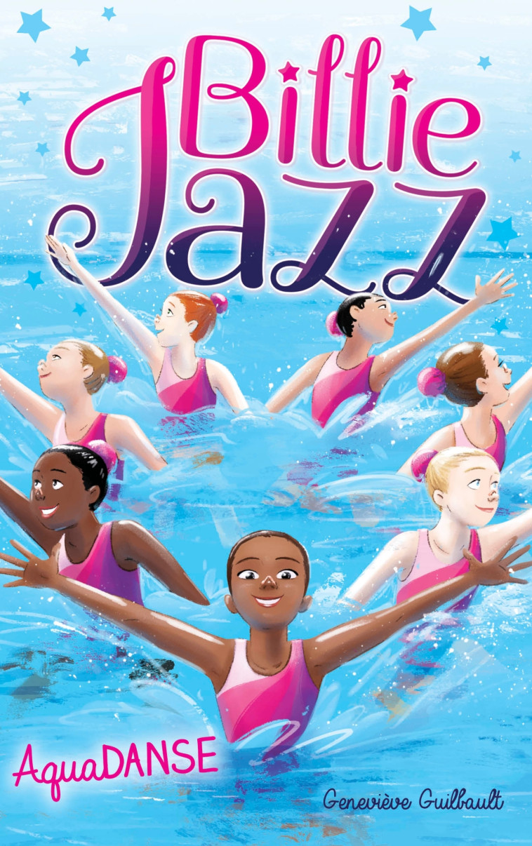 Billie Jazz - Tome 8 - AquaDANSE - Geneviève Guilbault - HACHETTE ROMANS