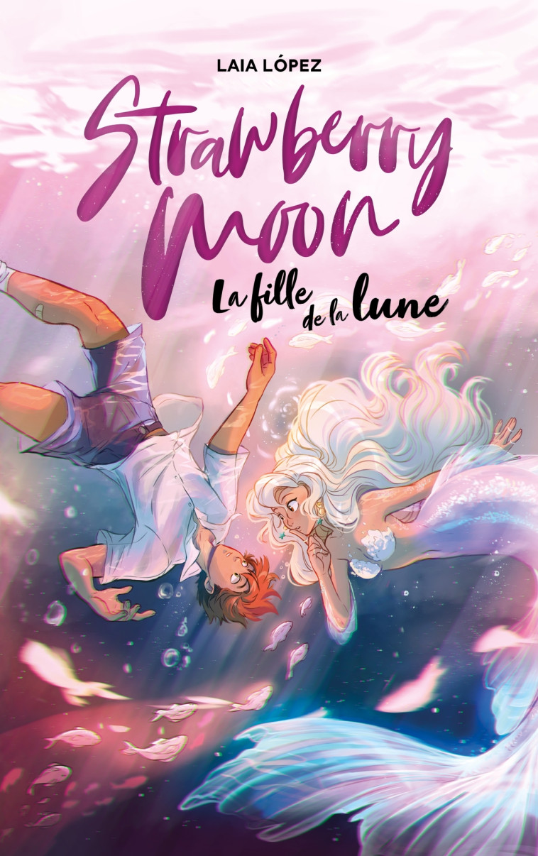 Strawberry Moon - La fille de la lune - Laia Lopez - HACHETTE ROMANS