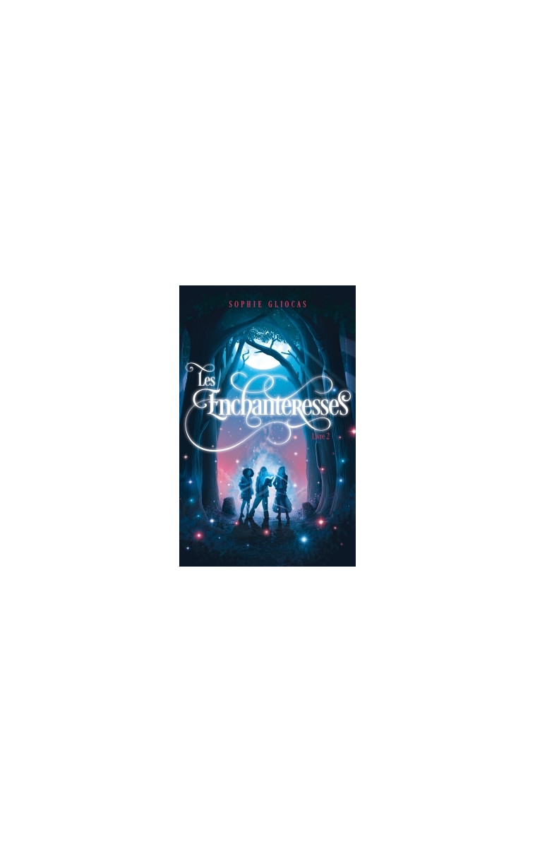 Les Enchanteresses - tome 2 - Les disparues de Chateaubriand - Sophie Gliocas - HACHETTE ROMANS