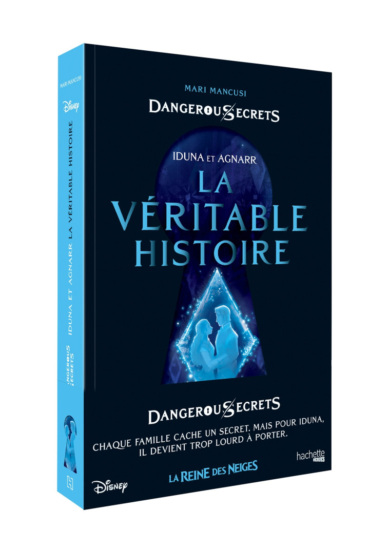 Disney Dangerous Secrets - Iduna et Agnarr : La véritable histoire - Mari Mancusi - HACHETTE HEROES