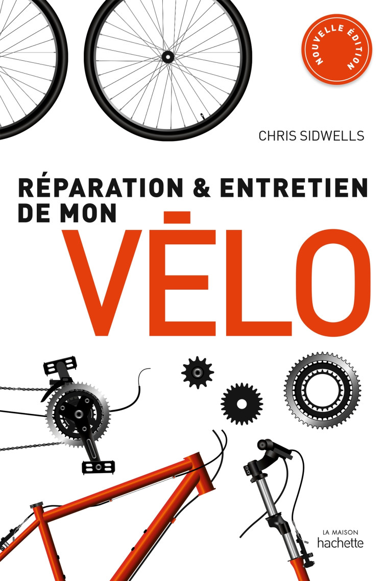 Réparation et entretien de mon vélo - Chris Sidwells - HACHETTE PRAT