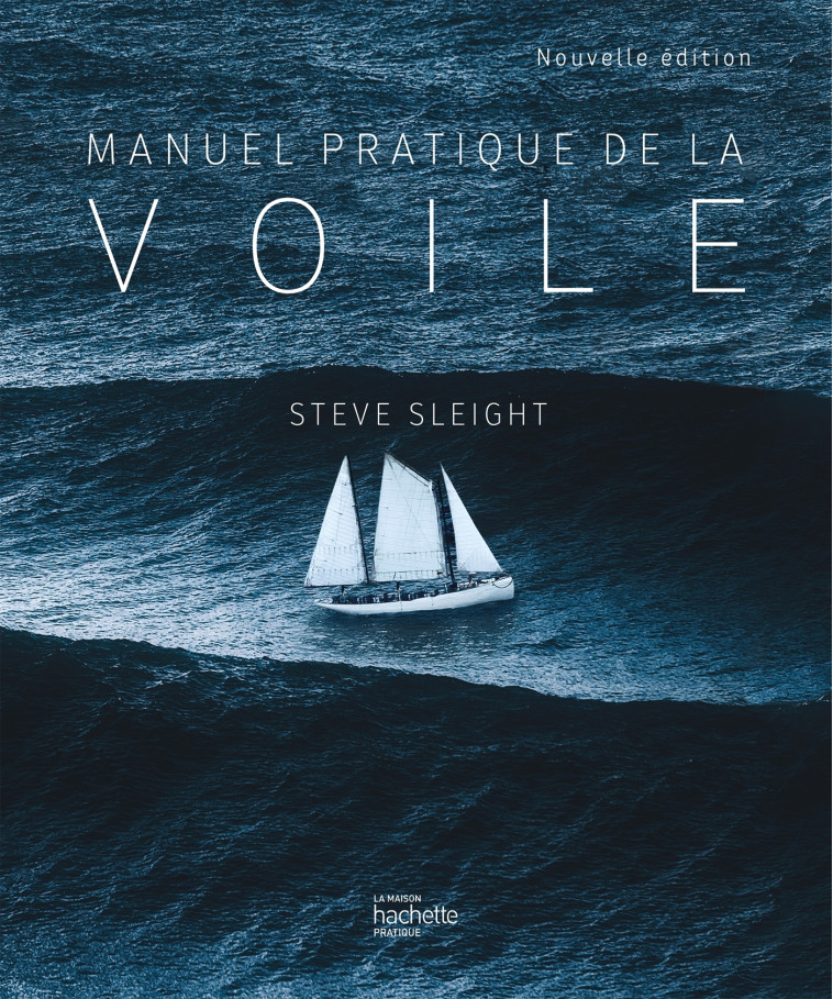 Manuel pratique de la voile - Steve Sleight - HACHETTE PRAT