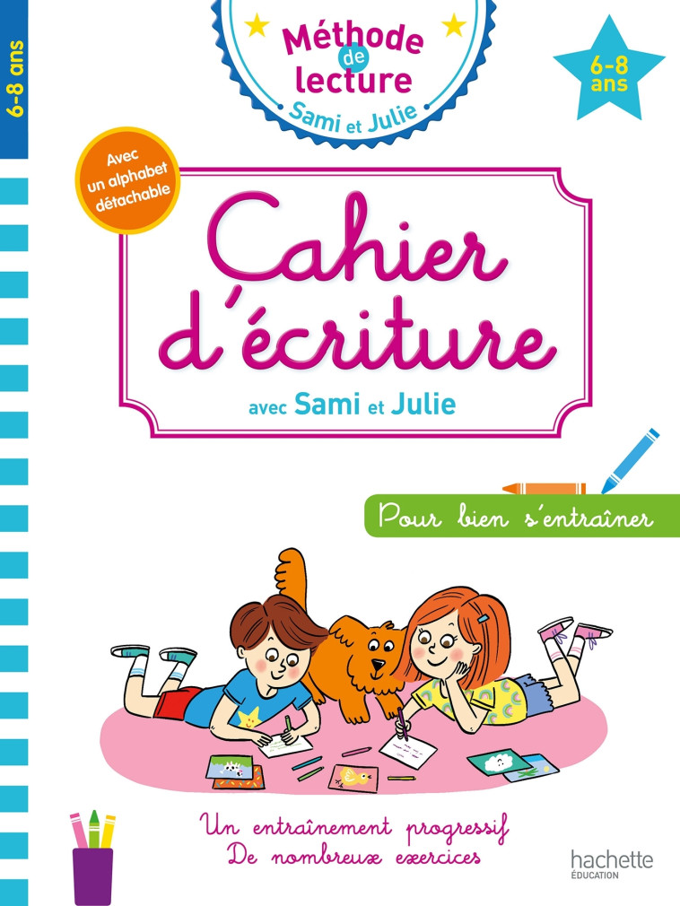 Cahier d'écriture Sami et Julie 6-8 ans - Adeline Cecconello - HACHETTE EDUC