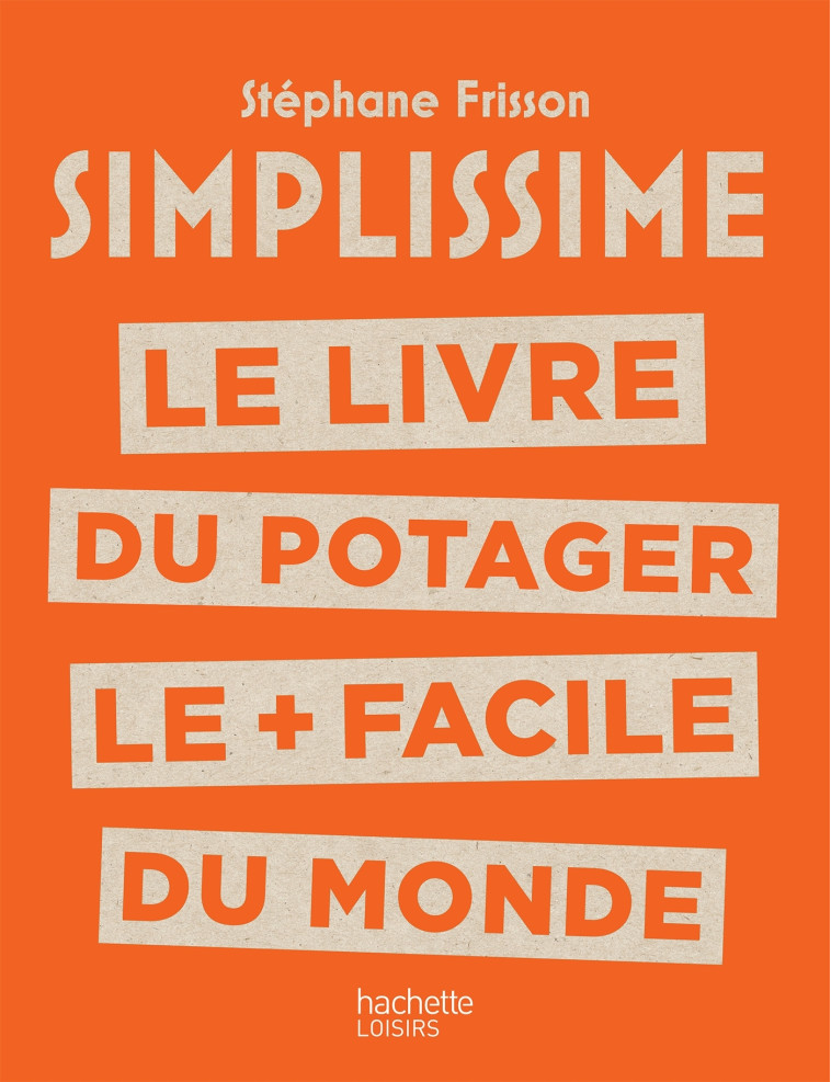 SIMPLISSIME Le livre du potager le + facile du monde - Stéphane Frisson - HACHETTE PRAT