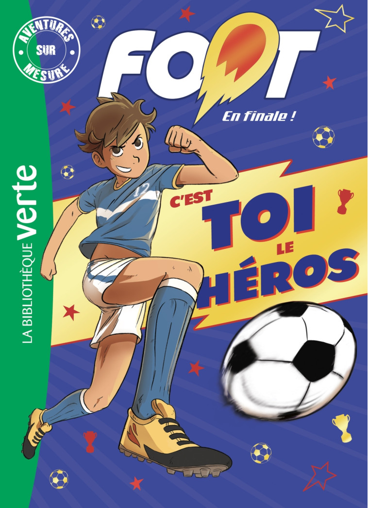 Foot, en finale ! - Aventures sur mesure XXL - Nicolas Jaillet - HACHETTE JEUN.