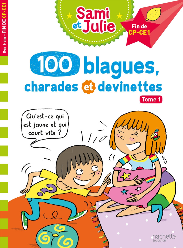 Sami et Julie 100 blagues, charades et devinettes Tome 1 - Sandra Lebrun - HACHETTE EDUC