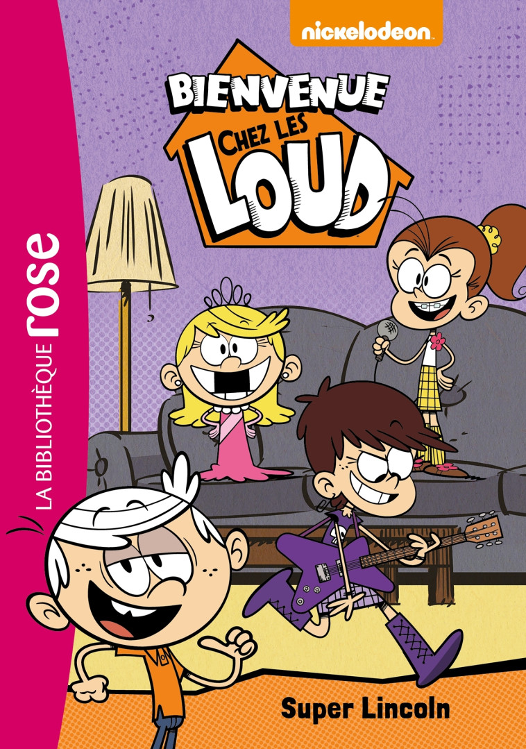 Bienvenue chez les Loud  06 - Super Lincoln -   - HACHETTE JEUN.