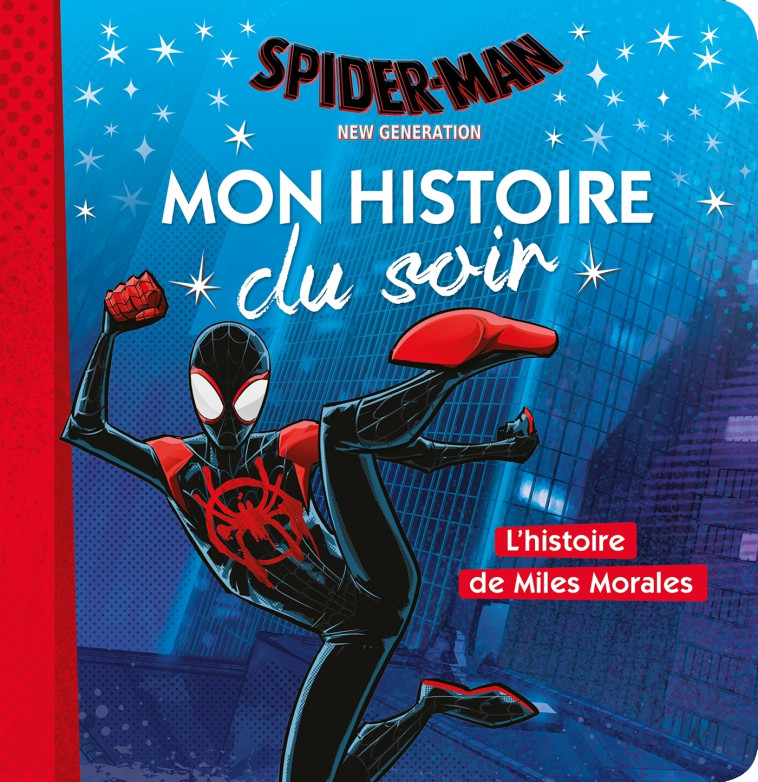 SPIDER-MAN NEW GENERATION - Mon Histoire du Soir - L'histoire de Miles Morales - Marvel - XXX - DISNEY HACHETTE