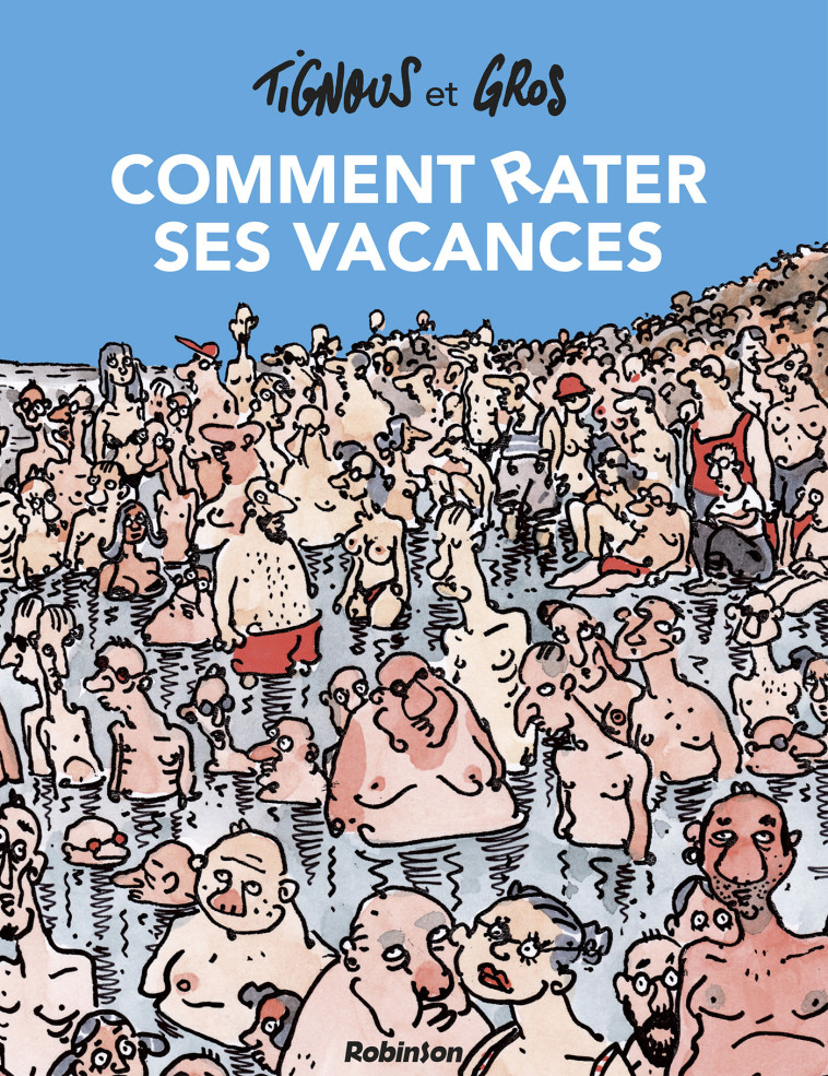 Comment rater ses vacances - Nouvelle édition -  Tignous - ROBINSON FR