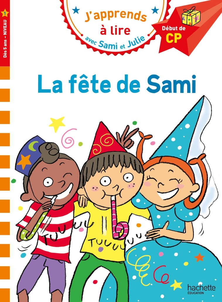 Sami et Julie CP Niveau 1 La fête de Sami - Thérèse Bonté - HACHETTE EDUC