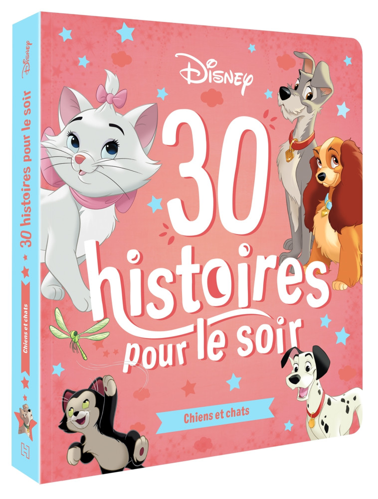 DISNEY - 30 Histoires pour le soir - Chiens et Chats - XXX - DISNEY HACHETTE