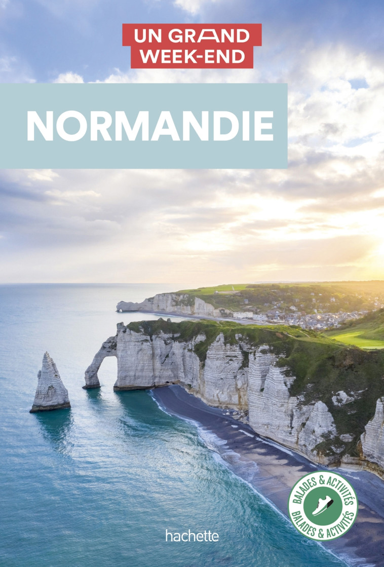 Normandie Guide Un Grand Week-end -   - HACHETTE TOURI