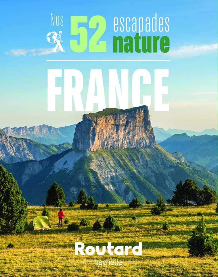 Nos 52 escapades nature en France -   - HACHETTE TOURI