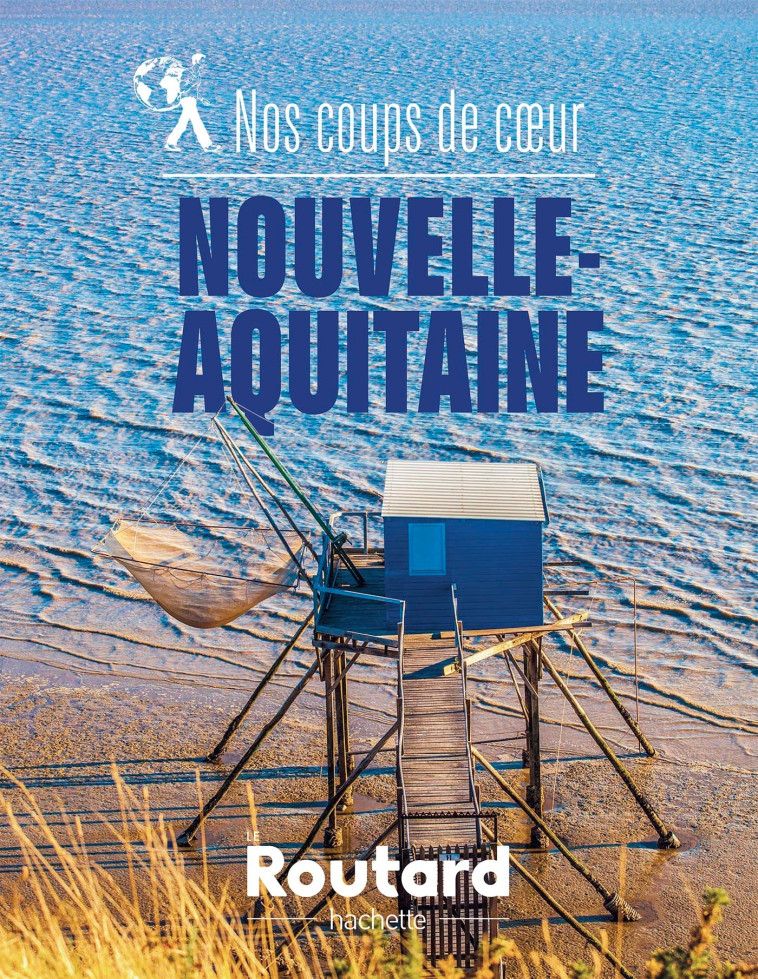 Nos coups de coeur en Nouvelle-Aquitaine -   - HACHETTE TOURI