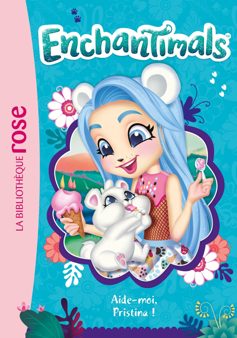 Enchantimals 15 - Aide-moi, Pristina ! -  Mattel - HACHETTE JEUN.