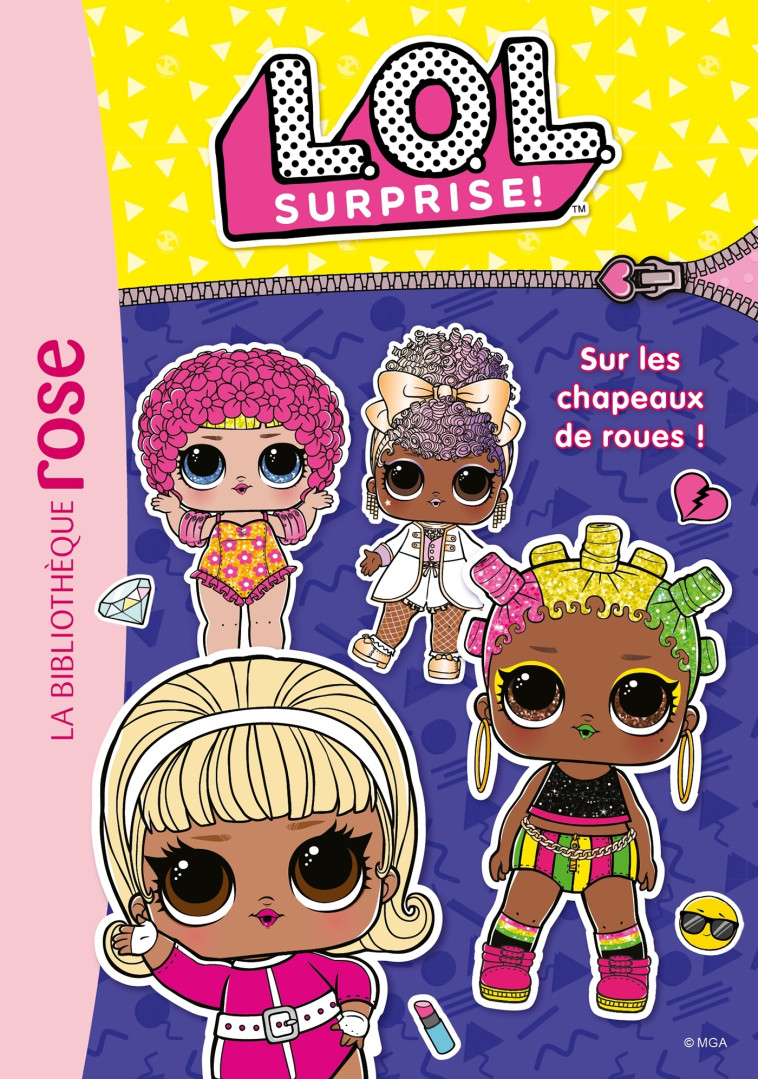 L.O.L. Surprise ! 16 - Sur les chapeaux de roues ! -   - HACHETTE JEUN.