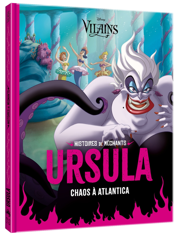 DISNEY VILAINS - Histoires de Méchants - URSULA - Chaos à Atlantica -  Collectif - DISNEY HACHETTE