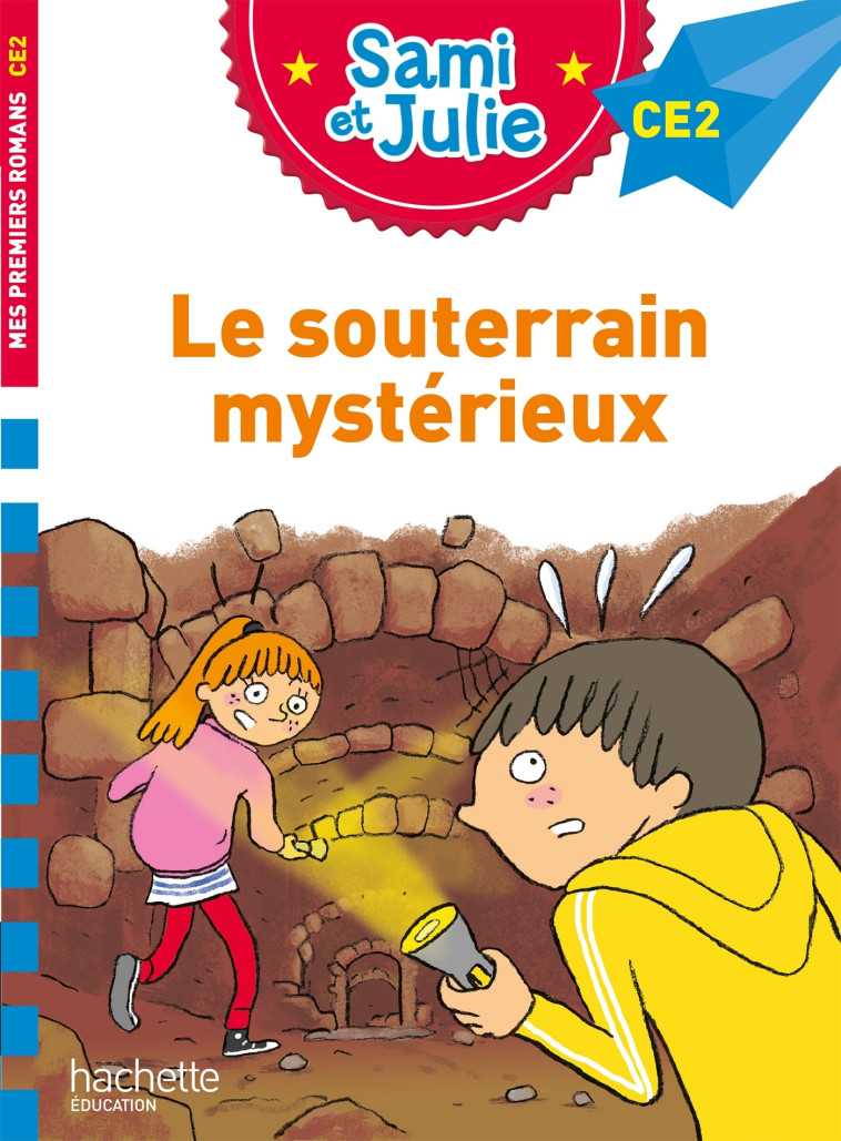 Sami et Julie Roman CE2 Le souterrain mystérieux - Thérèse Bonté - HACHETTE EDUC