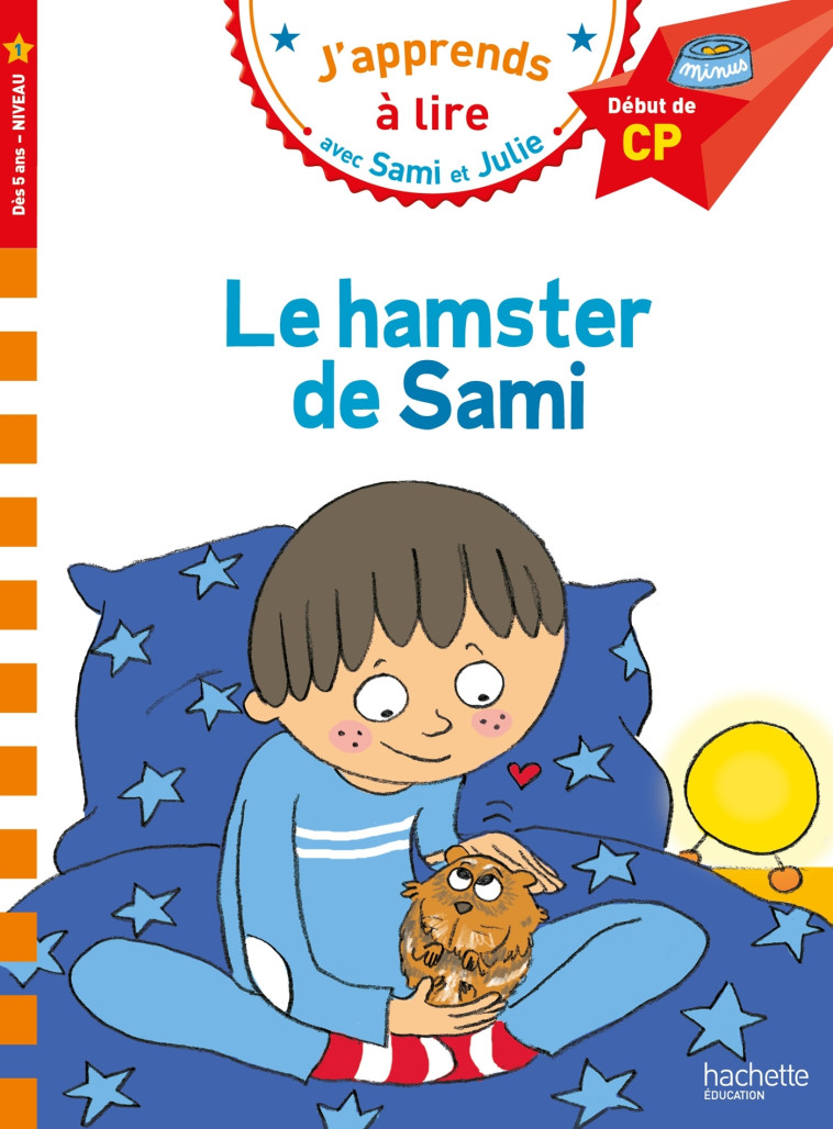 Sami et Julie CP Niveau 1  Le hamster de Sami - Thérèse Bonté - HACHETTE EDUC