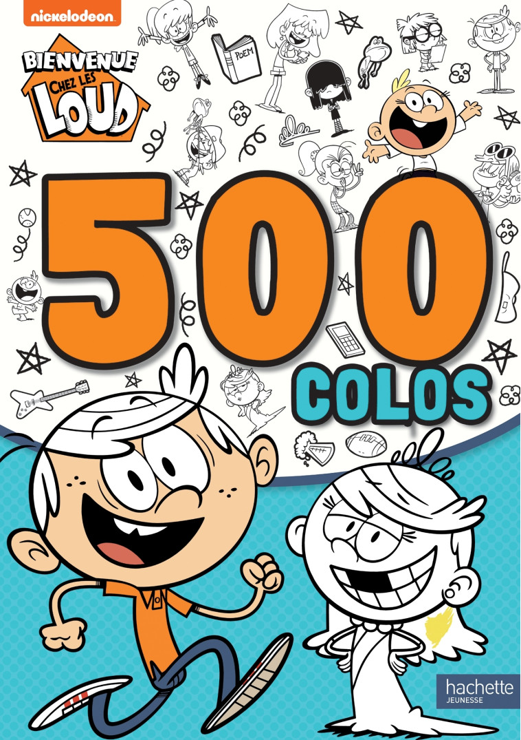 Bienvenue chez les Loud - 500 colos - XXX - HACHETTE JEUN.