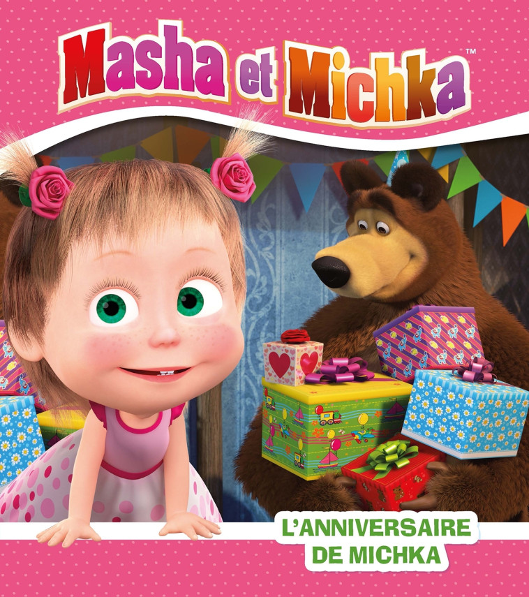 Masha et Michka - L'anniversaire de Michka -   - HACHETTE JEUN.