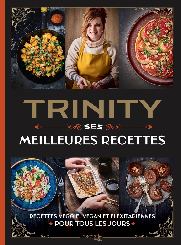 Trinity - Ses Meilleures Recettes -  Trinity - HACHETTE HEROES