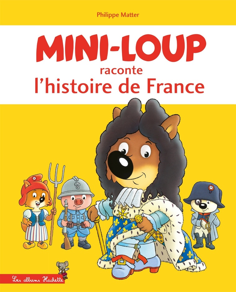 Mini-Loup raconte l'histoire de France - Philippe Matter - HACHETTE ENFANT