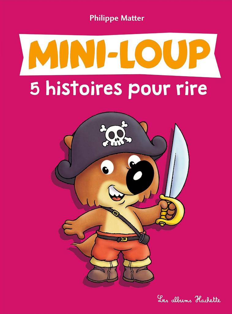 Mini-Loup 5 histoires pour rire - Philippe Matter - HACHETTE ENFANT