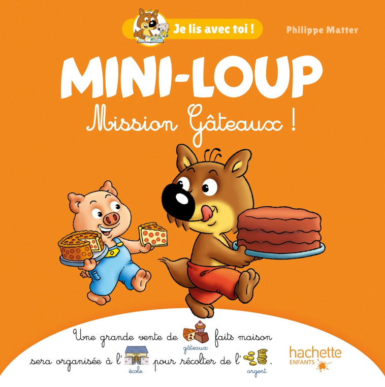 Mini-Loup - Je lis avec toi ! - Mission Gâteaux ! - Philippe Matter - HACHETTE ENFANT