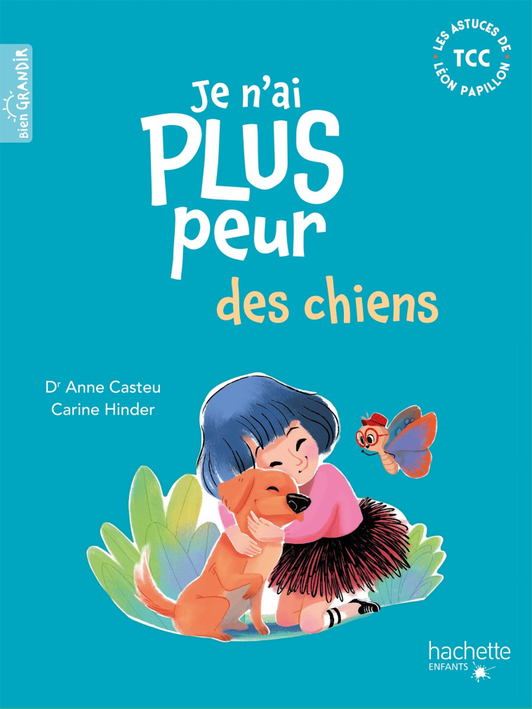 Je n'ai plus peur des chiens - Anne Casteu - HACHETTE ENFANT