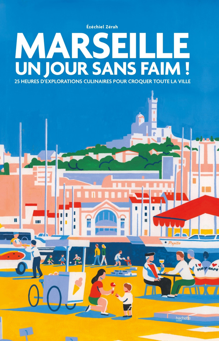 Marseille Un jour sans faim ! - Zerah Ezéchiel - HACHETTE PRAT