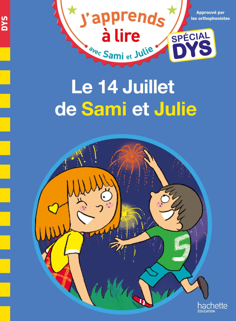 Sami et Julie- Spécial DYS (dyslexie) Le 14 Juillet de Sami et Julie - Emmanuelle Massonaud - HACHETTE EDUC