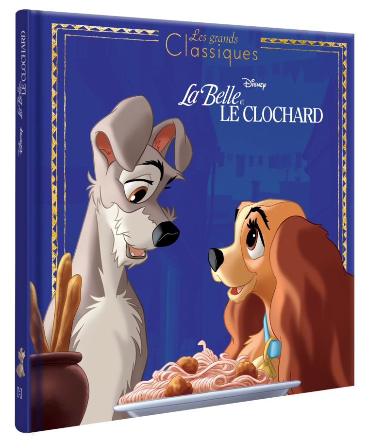 LA BELLE ET LE CLOCHARD - Les Grands Classiques - L'histoire du film - Disney -  Collectif - DISNEY HACHETTE