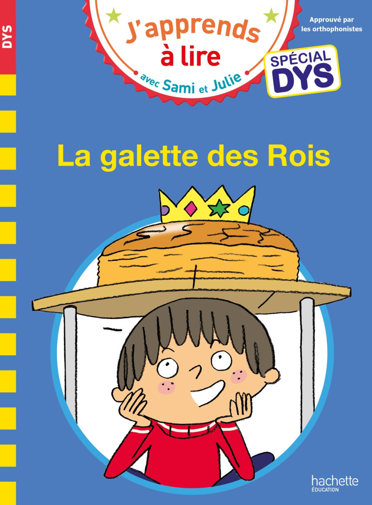 Sami et Julie- Spécial DYS (dyslexie) La galette des rois - Emmanuelle Massonaud - HACHETTE EDUC