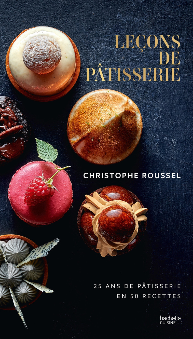 Leçons de pâtisserie - Christophe Roussel - HACHETTE PRAT