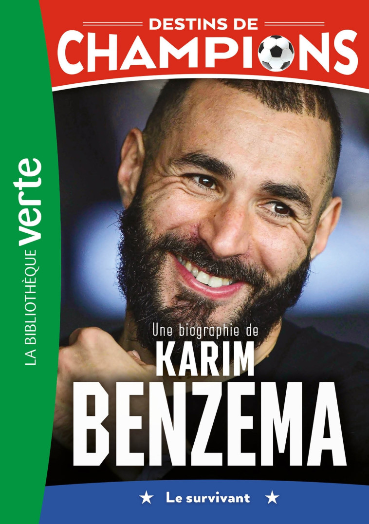 Destins de champions 04 - Une biographie de Karim Benzema - Luca Caioli - HACHETTE JEUN.