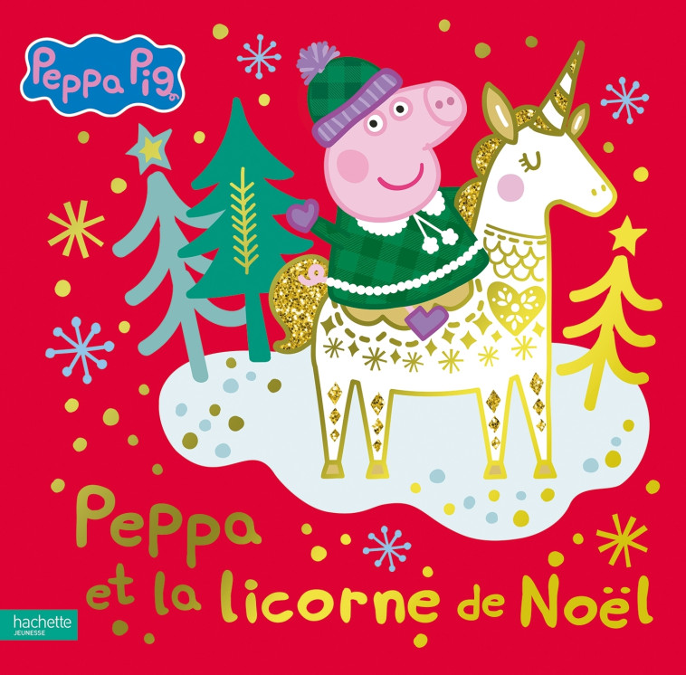 Peppa Pig - Peppa et la licorne de Noël - XXX - HACHETTE JEUN.