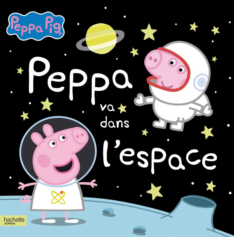 Peppa Pig - Peppa va dans l'espace - XXX - HACHETTE JEUN.