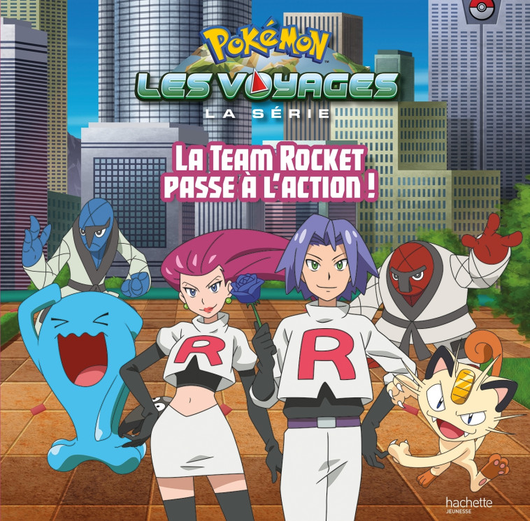 Pokémon - Grand album - La Team Rocket passe à l'action ! - XXX - HACHETTE JEUN.