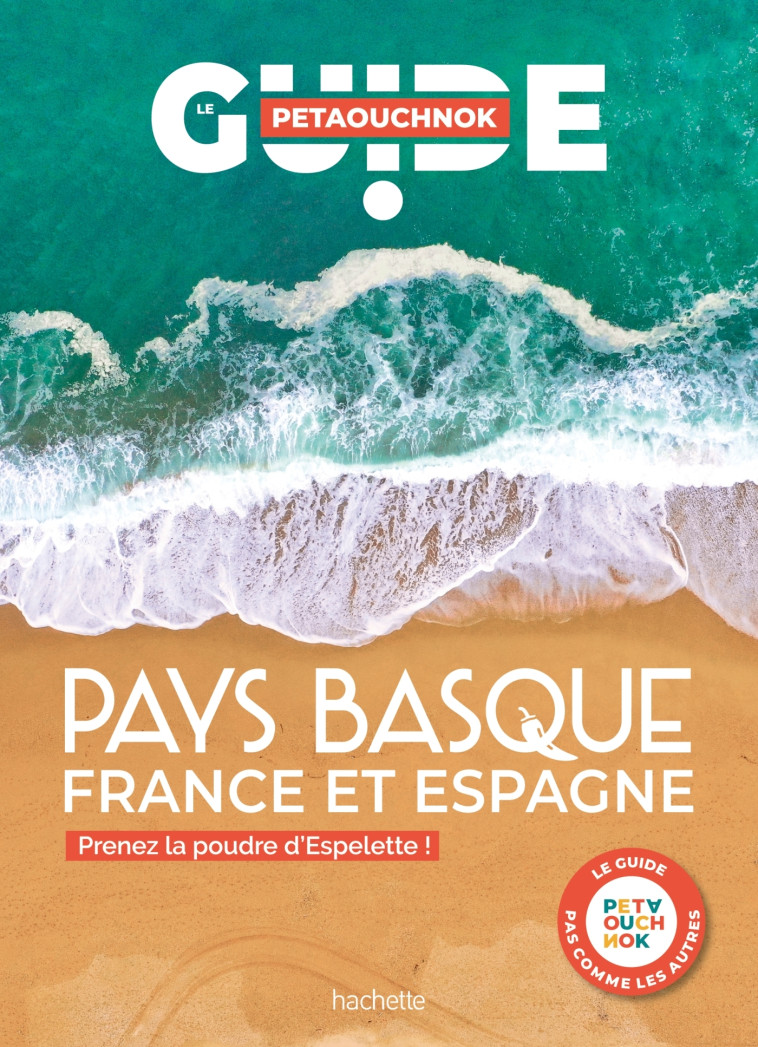 Pays basque guide Petaouchnok - Raphaël De Casabianca - HACHETTE TOURI