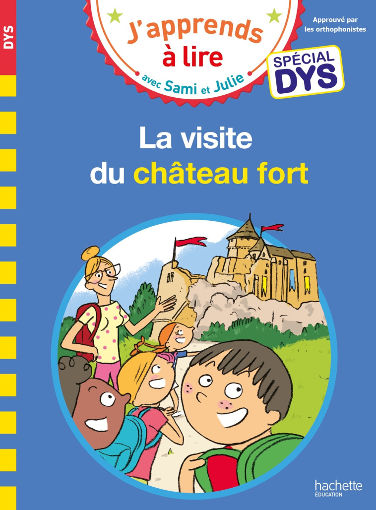 Sami et Julie - Spécial DYS (dyslexie) La visite du château fort - Thérèse Bonté - HACHETTE EDUC