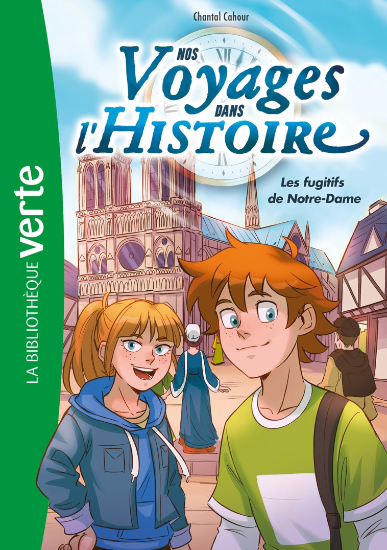 Nos voyages dans l'histoire 04 - Les fugitifs de Notre-Dame - Chantal Cahour - HACHETTE JEUN.