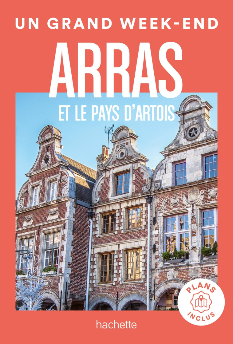 Arras et le pays d'Artois guide Un Grand Week-end -   - HACHETTE TOURI